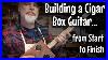 Building_A_Cigar_Box_Guitar_From_Start_To_Finish_01_ybi