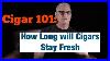 How_Long_Will_Cigars_Stay_Fresh_Out_Of_A_Humidor_Cigar_101_01_fd